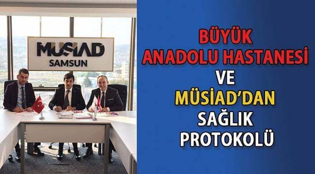 SAMSUN HABER - Büyük Anadolu Hastanesi MÜSİAD'dan protokol