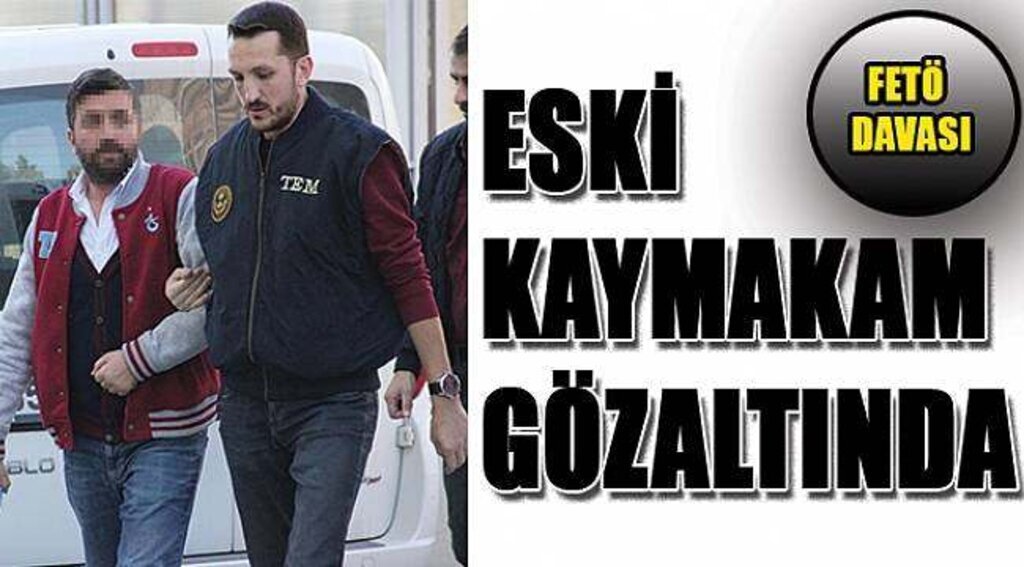 SAMSUN HABER - Eski Sinop Dikmen Kaymakamı gözaltına alındı