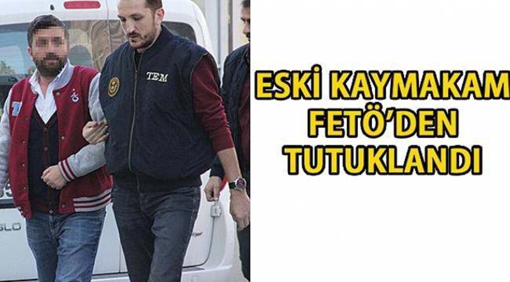 SAMSUN HABER- O kaymakam tutuklandı