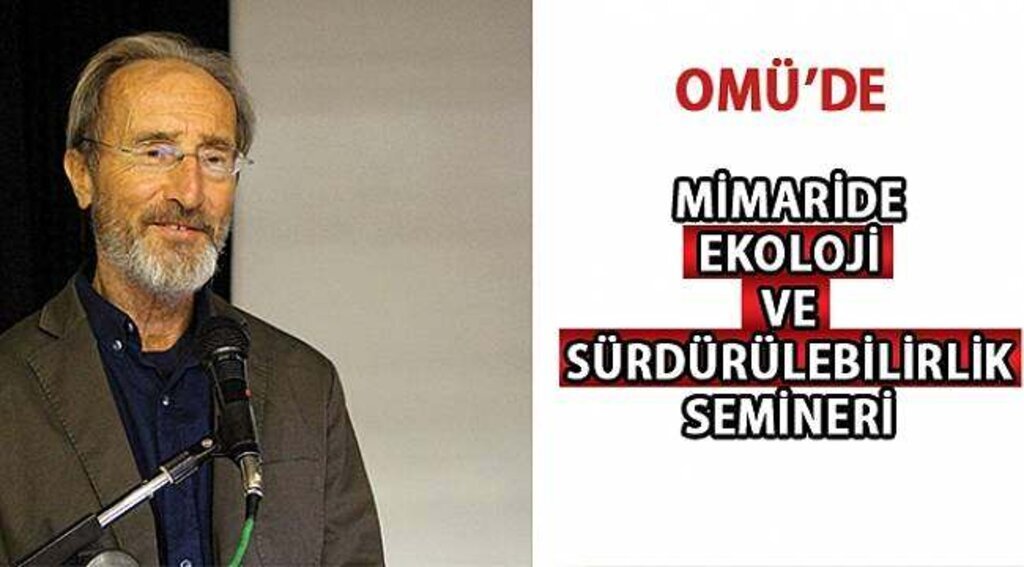 SAMSUN HABER - OMÜ'de "Mimaride Ekoloji ve Sürdürülebilirlik" semineri