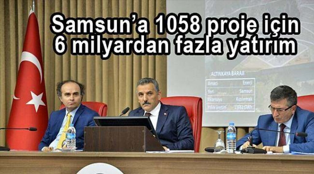 SAMSUN HABER - Samsun'a bin 58 proje için 6 milyardan fazla yatırım