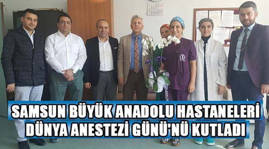 SAMSUN HABER - Samsun Büyük Anadolu Hastaneleri Dünya Anestezi Günü'nü kutladı