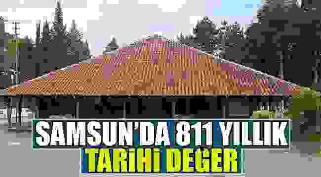SAMSUN HABER - Samsun'da 811 yıllık tarihi değer