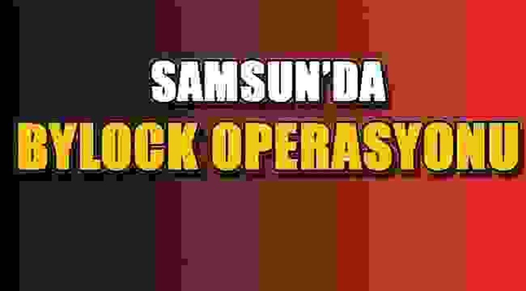 SAMSUN HABER - Samsun'da ByLock operasyonu