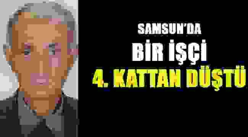 SAMSUN HABER - Samsun'da feci iş kazası