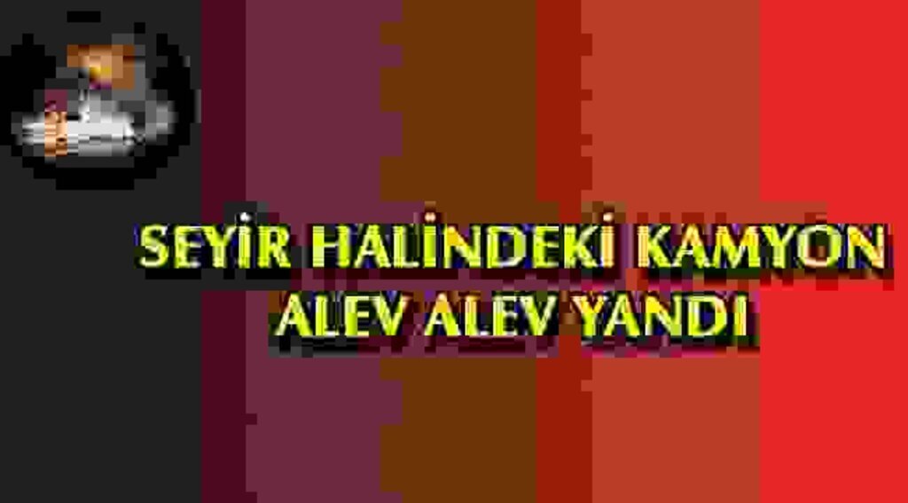 SAMSUN HABER - Samsun'da seyir halindeki kamyonette yangın