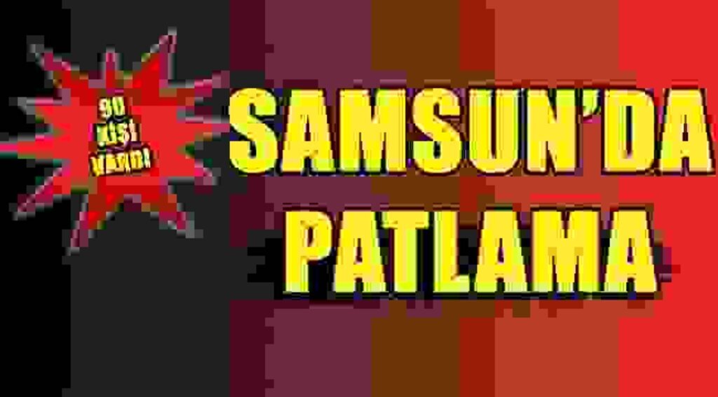 SAMSUN HABER - Samsun'da sanayide patlama