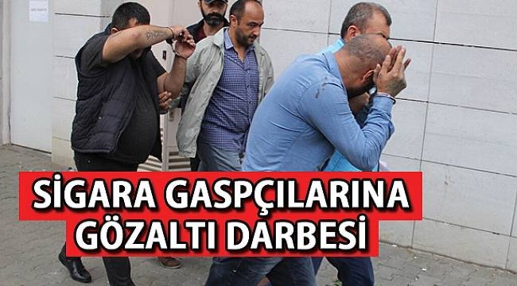 SAMSUN HABER - Sigara gaspçılarına gözaltı darbesi