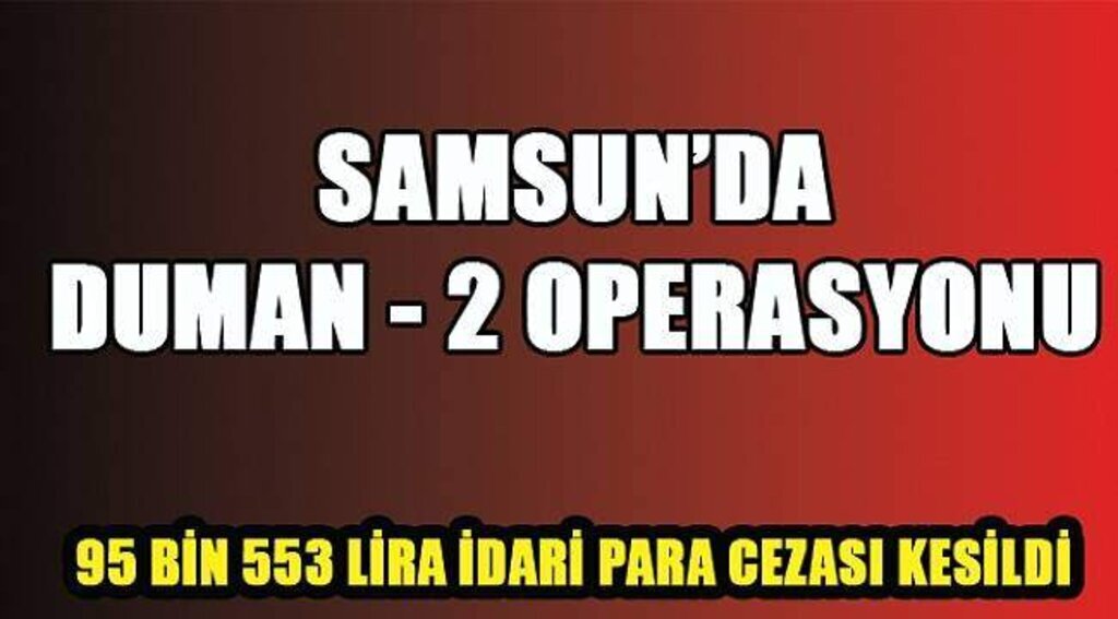 SAMSUN HABER - Tütüne duman operasyonu