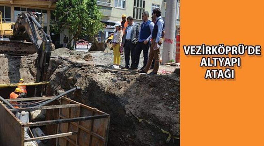 SAMSUN HABER - Vezirköprü'nün alt yapısına neşter