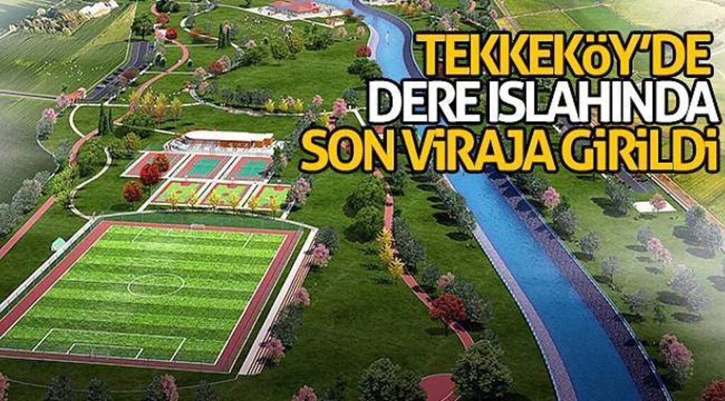 Tekkeköy’de dere ıslahında son viraja girildi