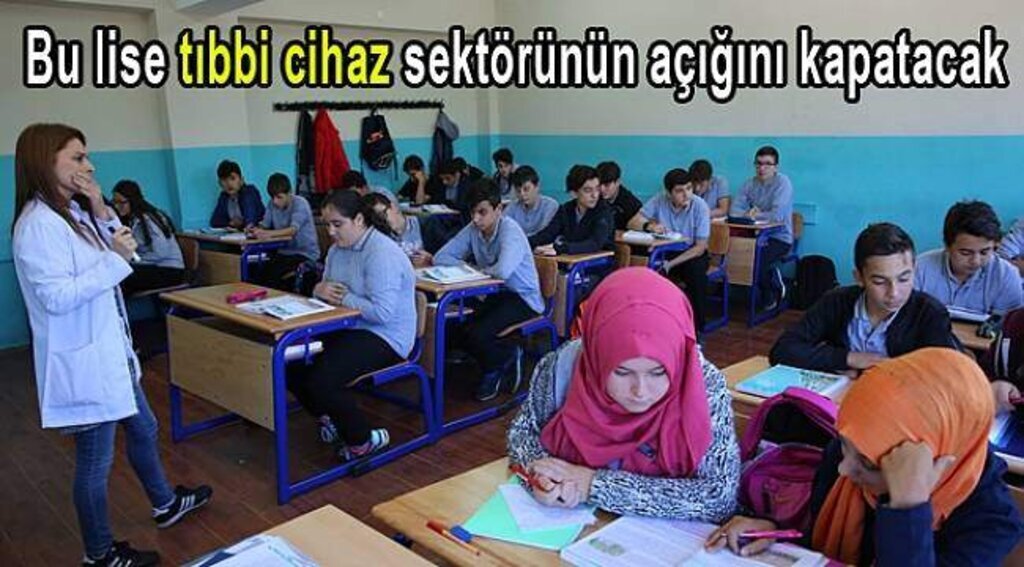 Türkiye'nin ilk tıbbi cihaz lisesi sektörün açığını kapatacak
