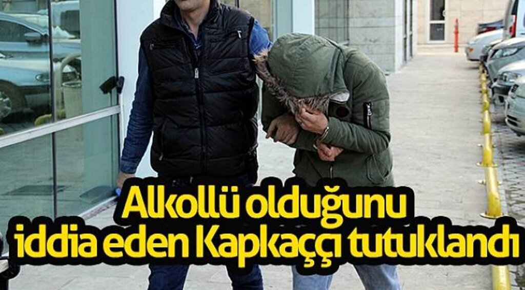 Alkollü olduğunu iddia eden Kapkaççı tutuklandı