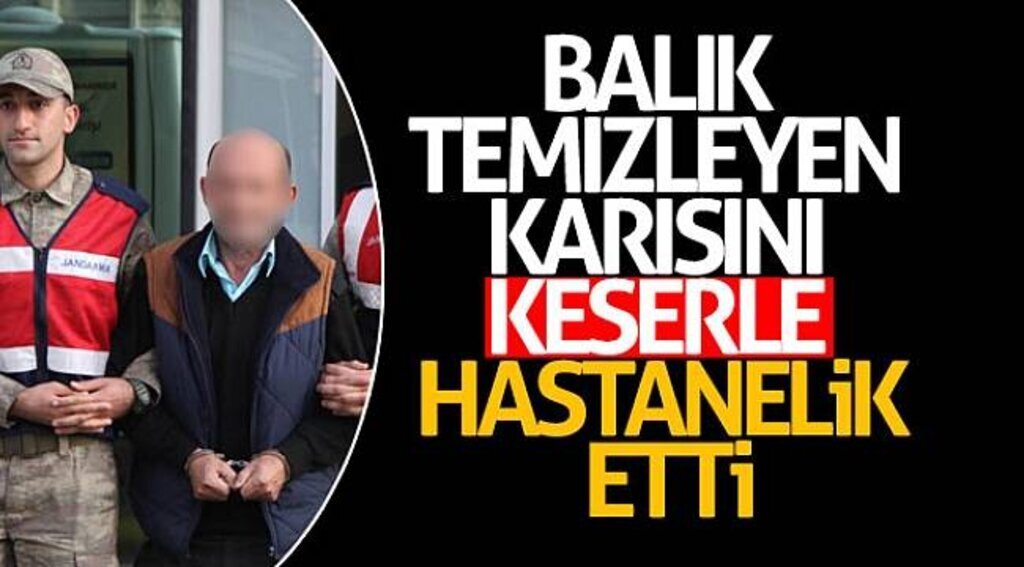 Balık temizleyen karısını keserle hastanelik etti