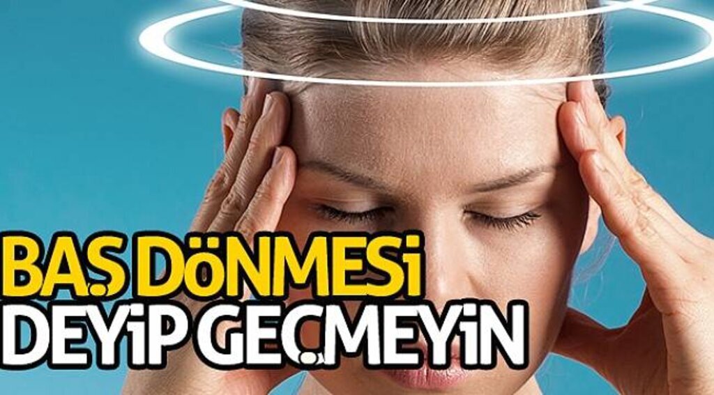 Baş dönmesi deyip geçmeyin