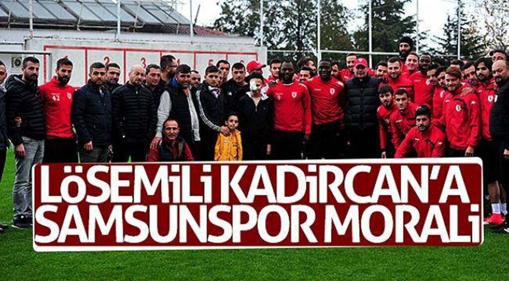 Lösemili Kadircan’a Samsunspor morali