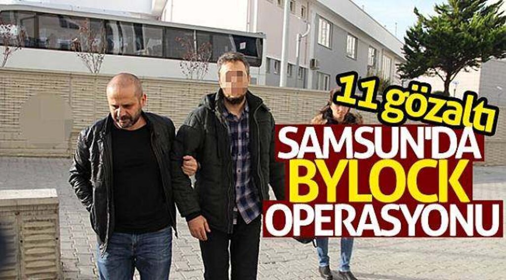 Samsun'da ByLock operasyonu: 11 gözaltı