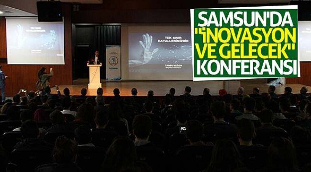 Samsun'da "İnovasyon ve Gelecek" konferans