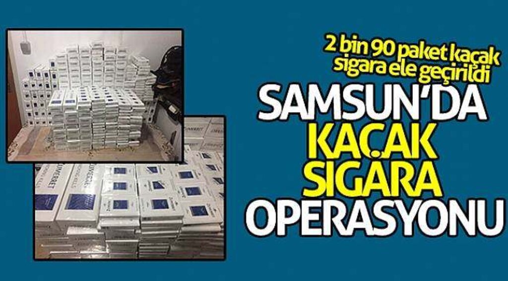 Samsun’da kaçak sigara operasyonu