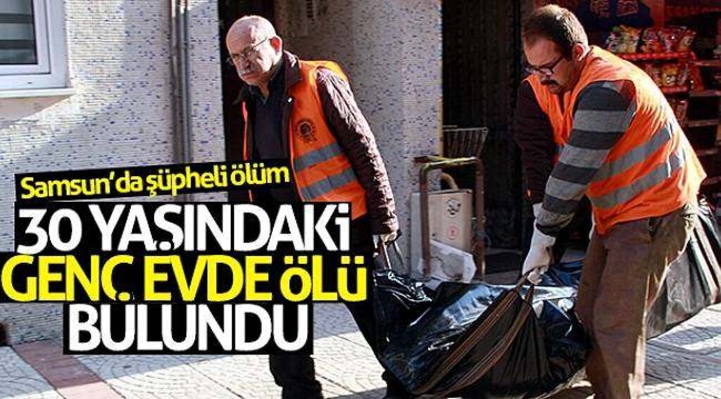 Samsun’da şüpheli ölüm