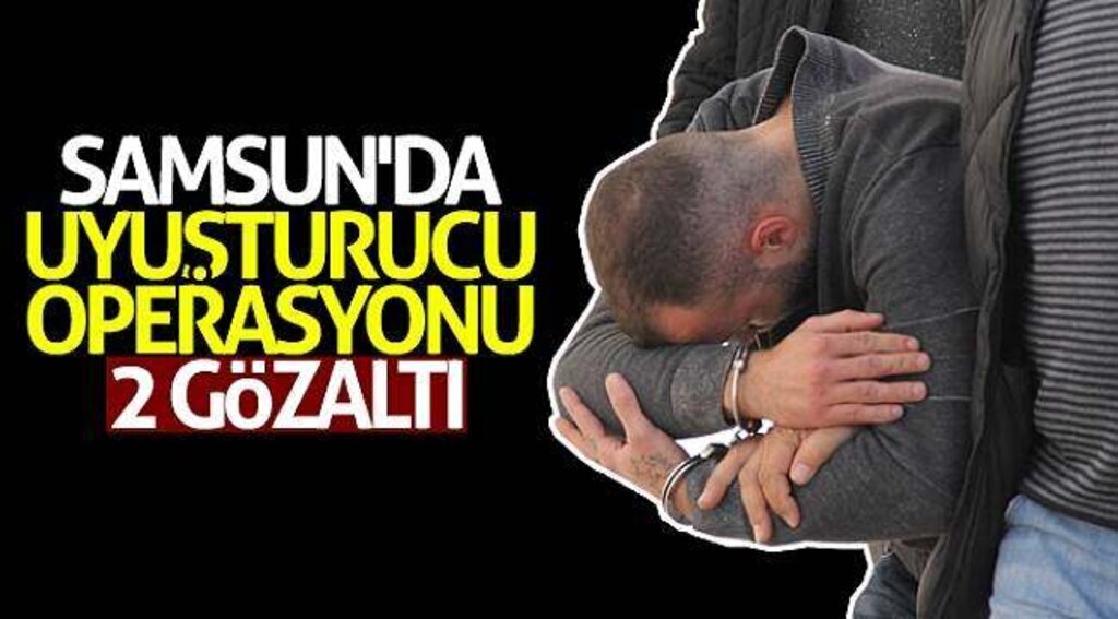Samsun'da uyuşturucu operasyonu: 2 gözaltı