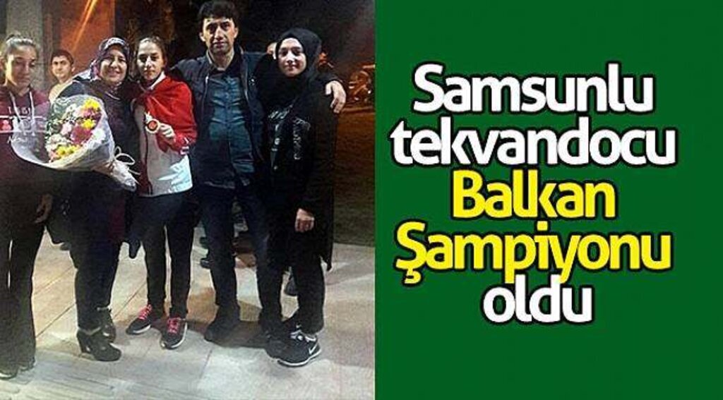 Samsunlu tekvandocu Balkan Şampiyonu oldu