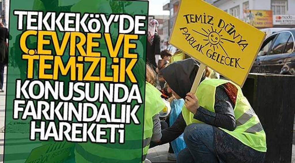 Tekkeköy’de çevre ve temizlik konusunda farkındalık hareketi