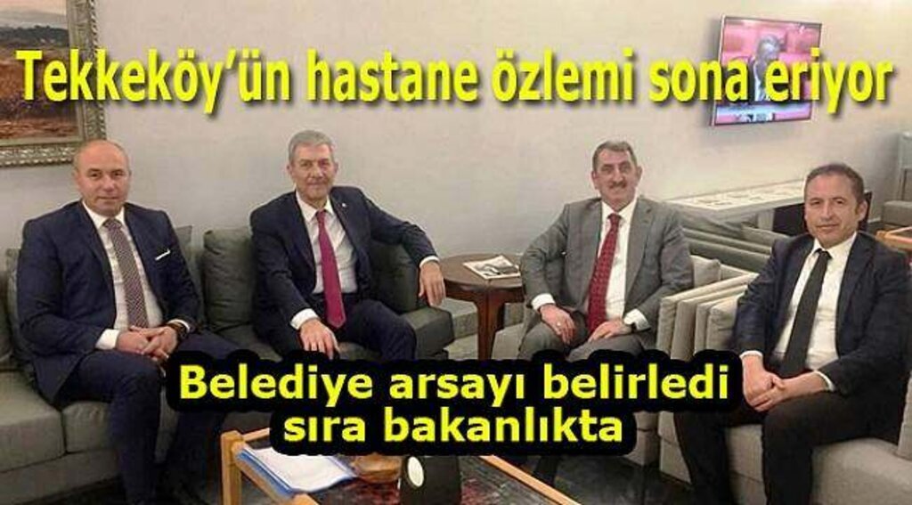 Tekkeköy’e yapılacak devlet hastanesi için son viraja girildi