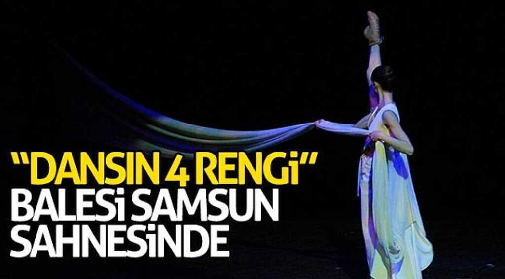 “Dansın 4 Rengi” balesi Samsun sahnesinde