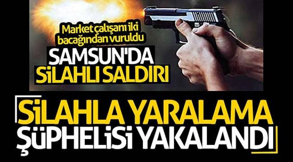 Markette silahla yaralama şüphelisi yakalandı