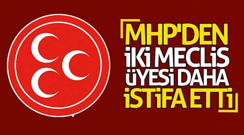 MHP'den iki meclis üyesi daha istifa etti