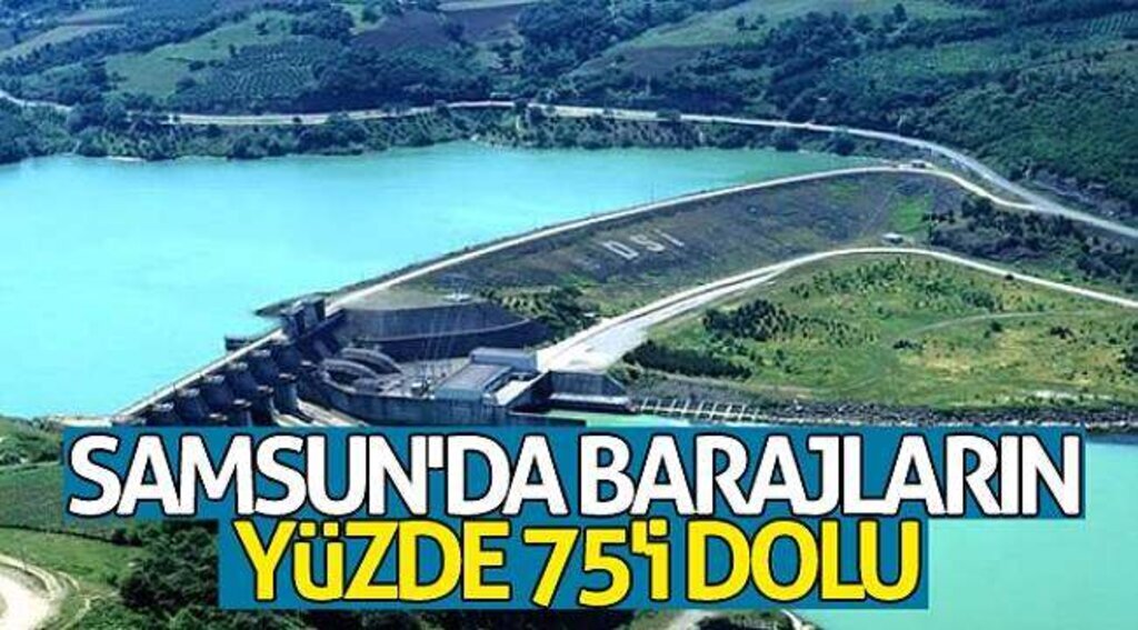 Samsun'da barajların yüzde 75'i dolu