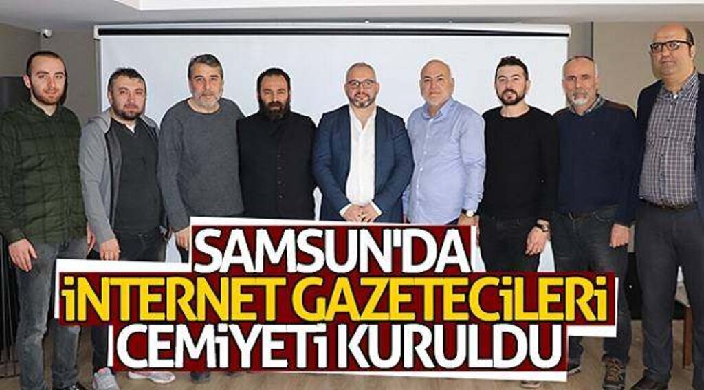 Samsun'da İnternet Gazetecileri Cemiyeti kuruldu