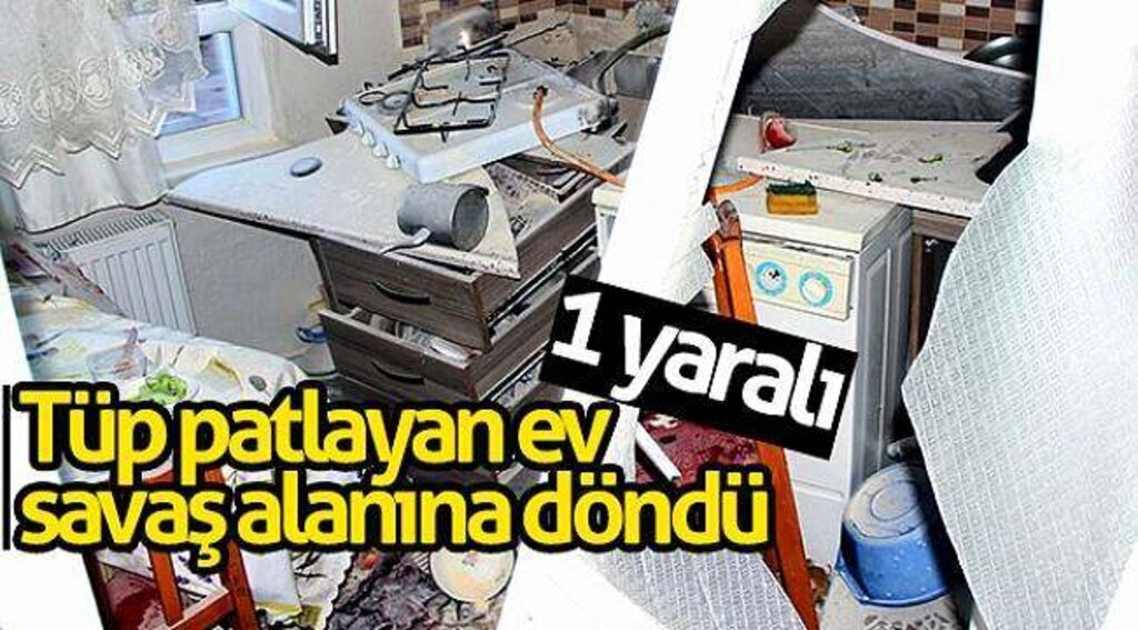 Tüp patlayan ev savaş alanına döndü: 1 yaralı