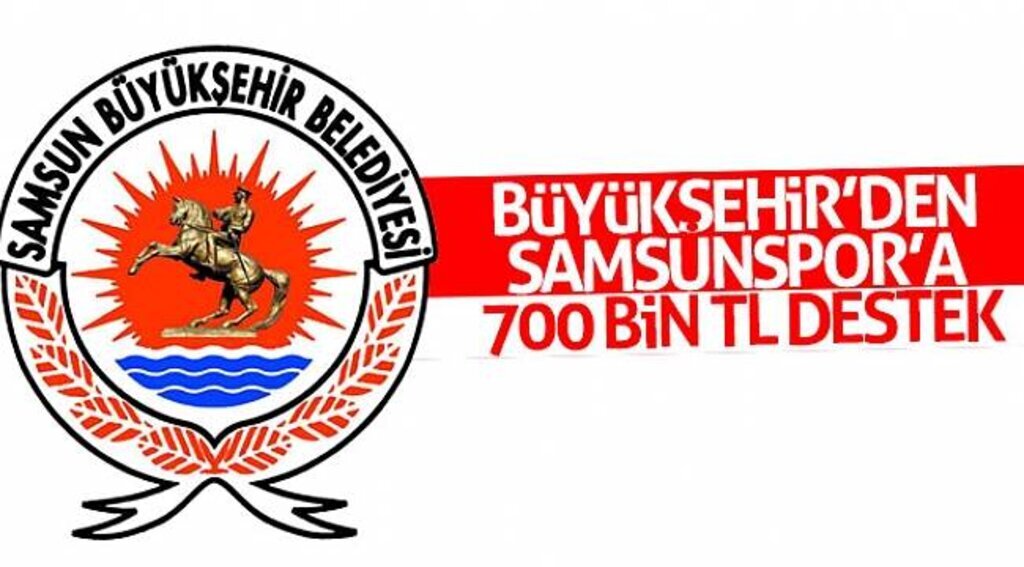 Büyükşehir'den Samsunspor’a 700 bin TL destek