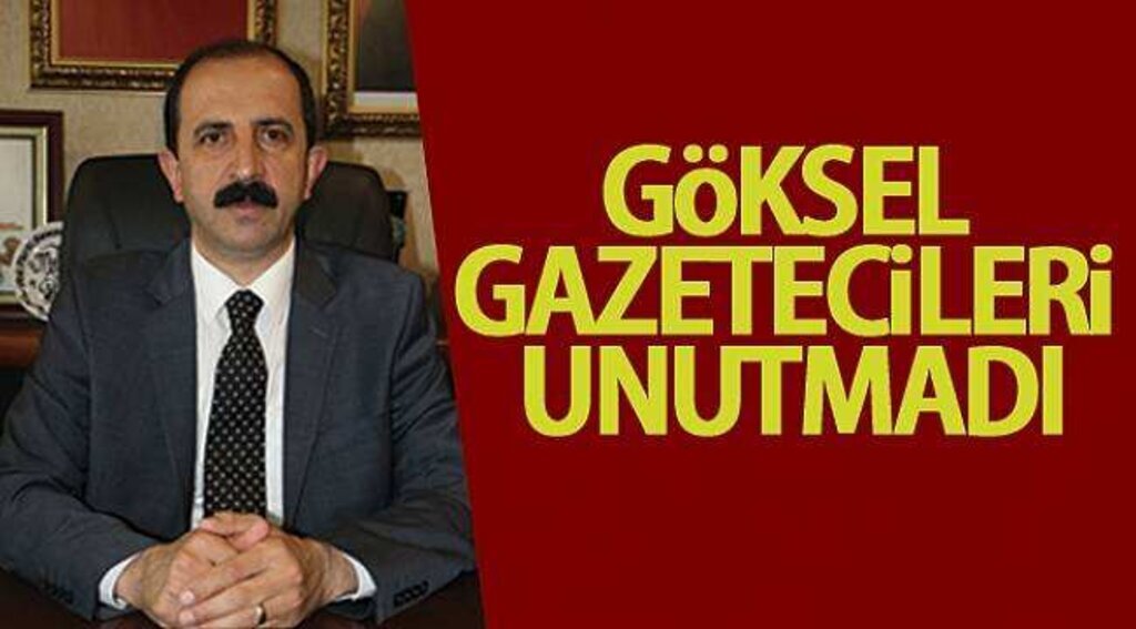 Göksel gazetecileri unutmadı