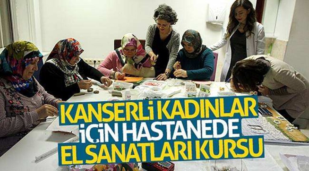 Kanserli kadınlar için hastanede el sanatları kursu