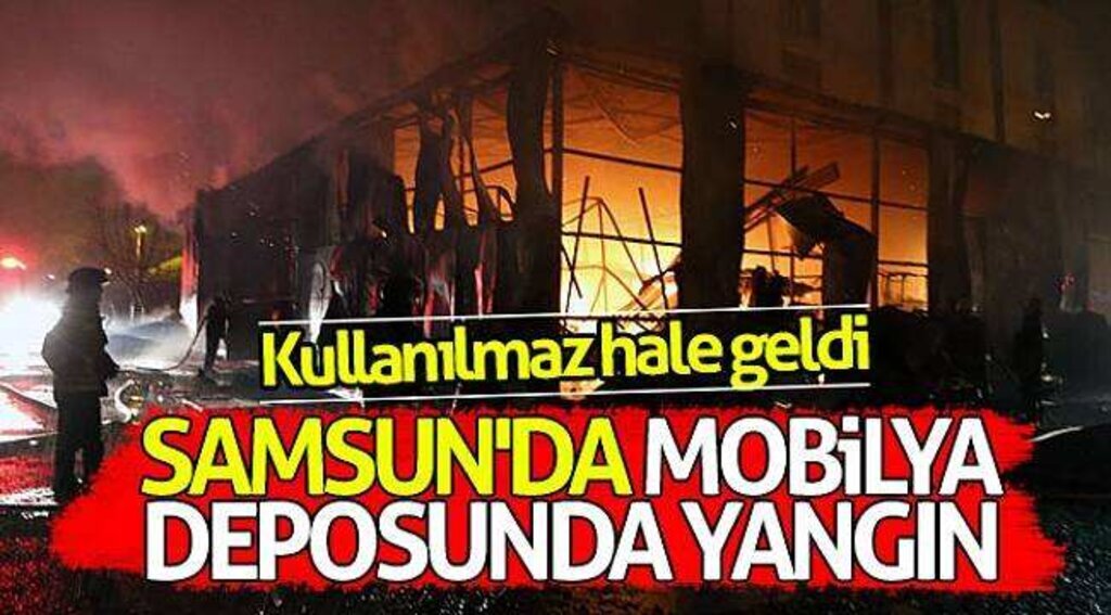 Samsun'da mobilya deposunda yangın