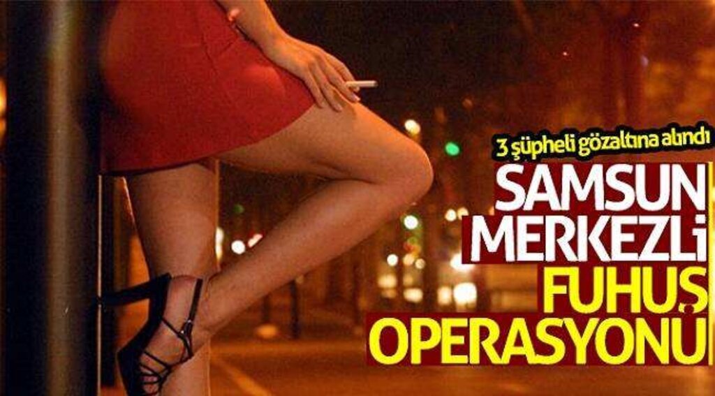 Samsun merkezli fuhuş operasyonu