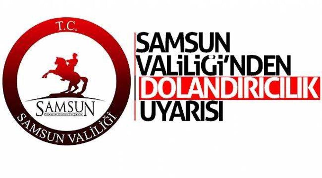 Samsun Valiliği’nden dolandırıcılık uyarısı