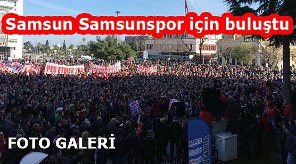 Samsunlular meydana aktı