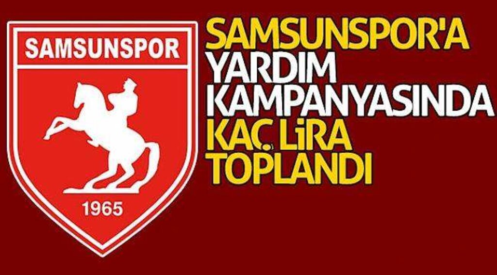 Samsunspor'a yardım kampanyasında kaç lira toplandı
