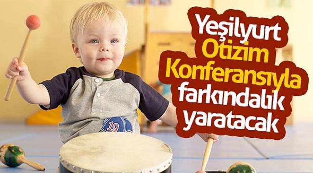 Yeşilyurt Otizim Konferansıyla farkındalık yaratacak