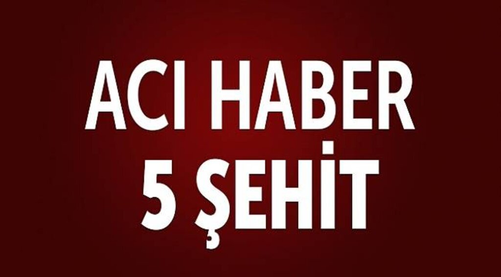 Afrin'den acı haber: 5 Asker Şehit Oldu