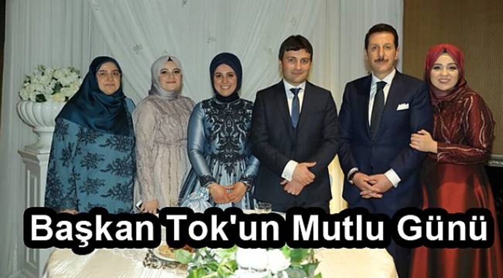 Başkan Tok'un Mutlu Günü