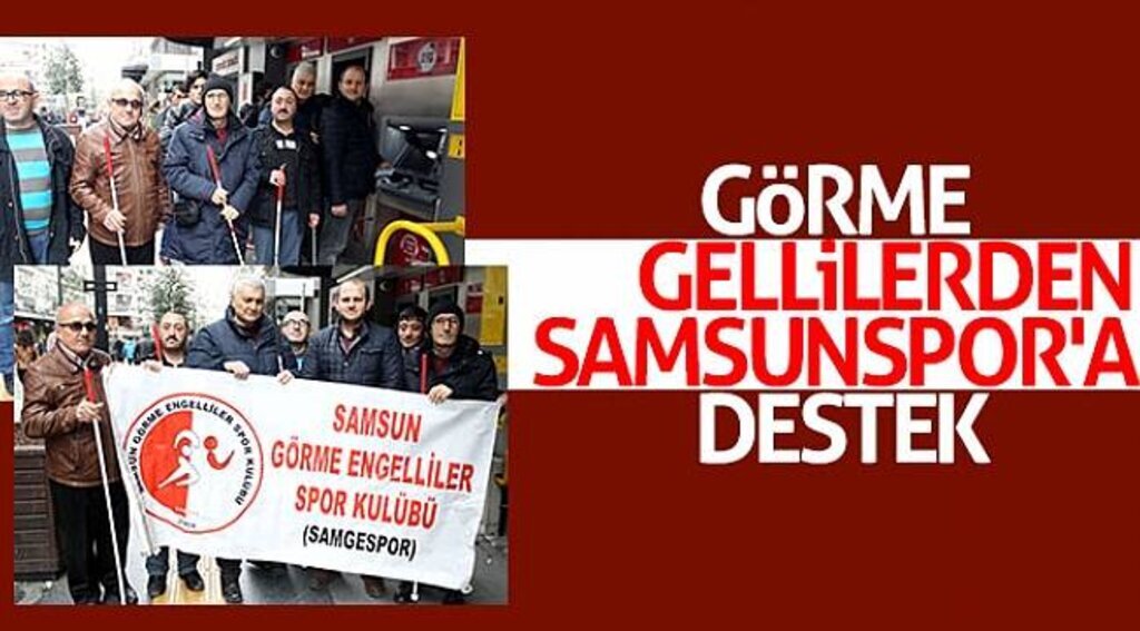 Görme engellilerden Samsunspor'a destek