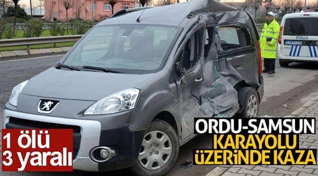 Ordu-Samsun karayolu üzerinde trafik kazası: 1 ölü, 3 yaralı