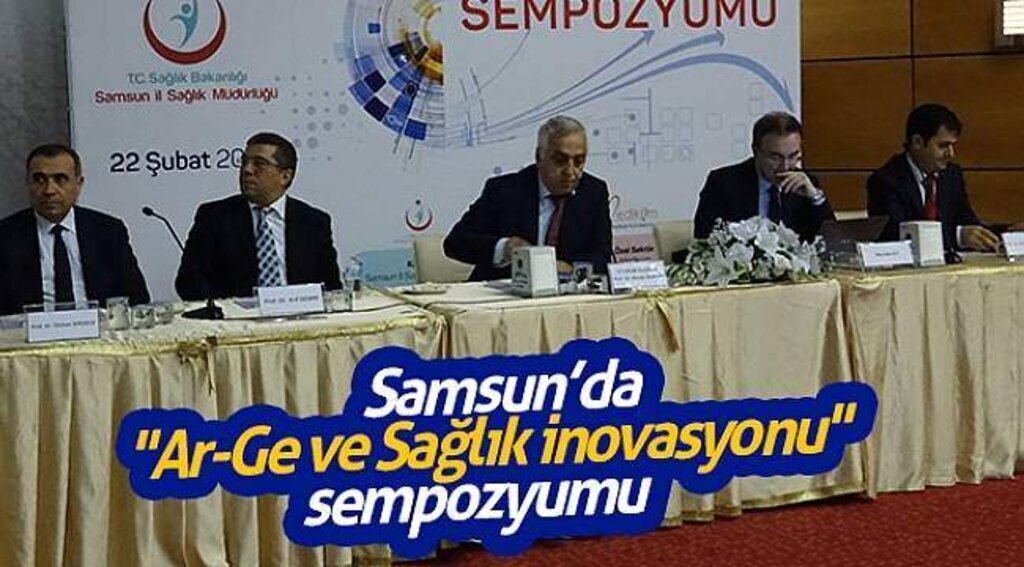 Samsun’da "Ar-Ge ve Sağlık İnovasyonu" sempozyumu
