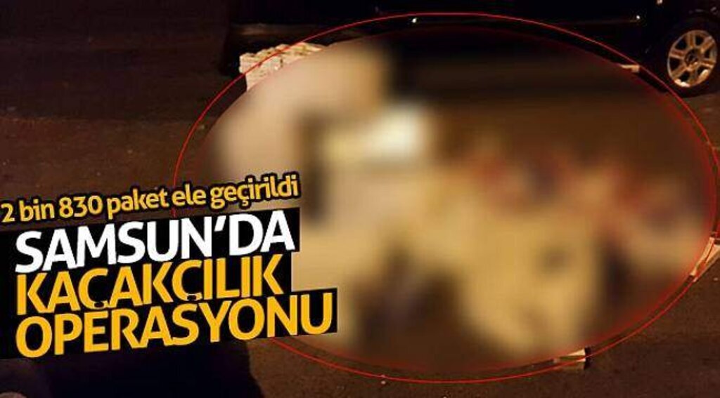 Samsun’da kaçakçılık operasyonu