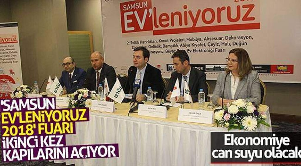 'Samsun EV'leniyoruz 2018' Fuarı ikinci kez kapılarını açıyor